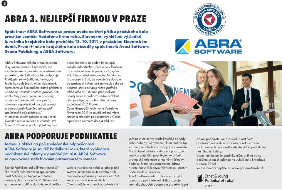 ABRA Software získala bronz zejména díky svému přístupu k inovacím, ale i společenské odpovědnosti a edukativním projektům, které dlouhodobě podporuje.