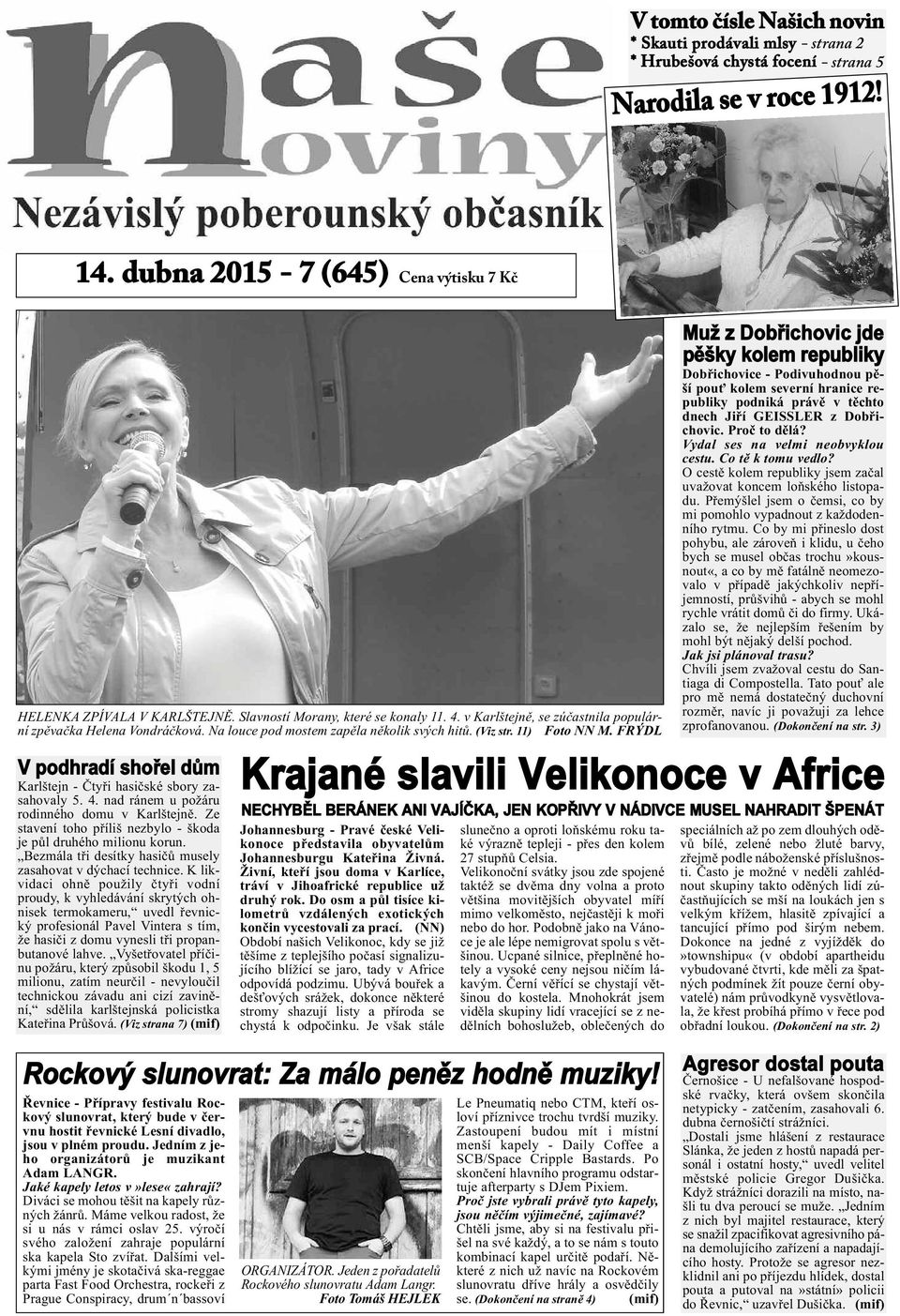 FRÝDL V podhradí shořel dům Karlštejn - Čtyři hasičské sbory zasahovaly 5. 4. nad ránem u požáru rodinného domu v Karlštejně. Ze stavení toho příliš nezbylo - škoda je půl druhého milionu korun.