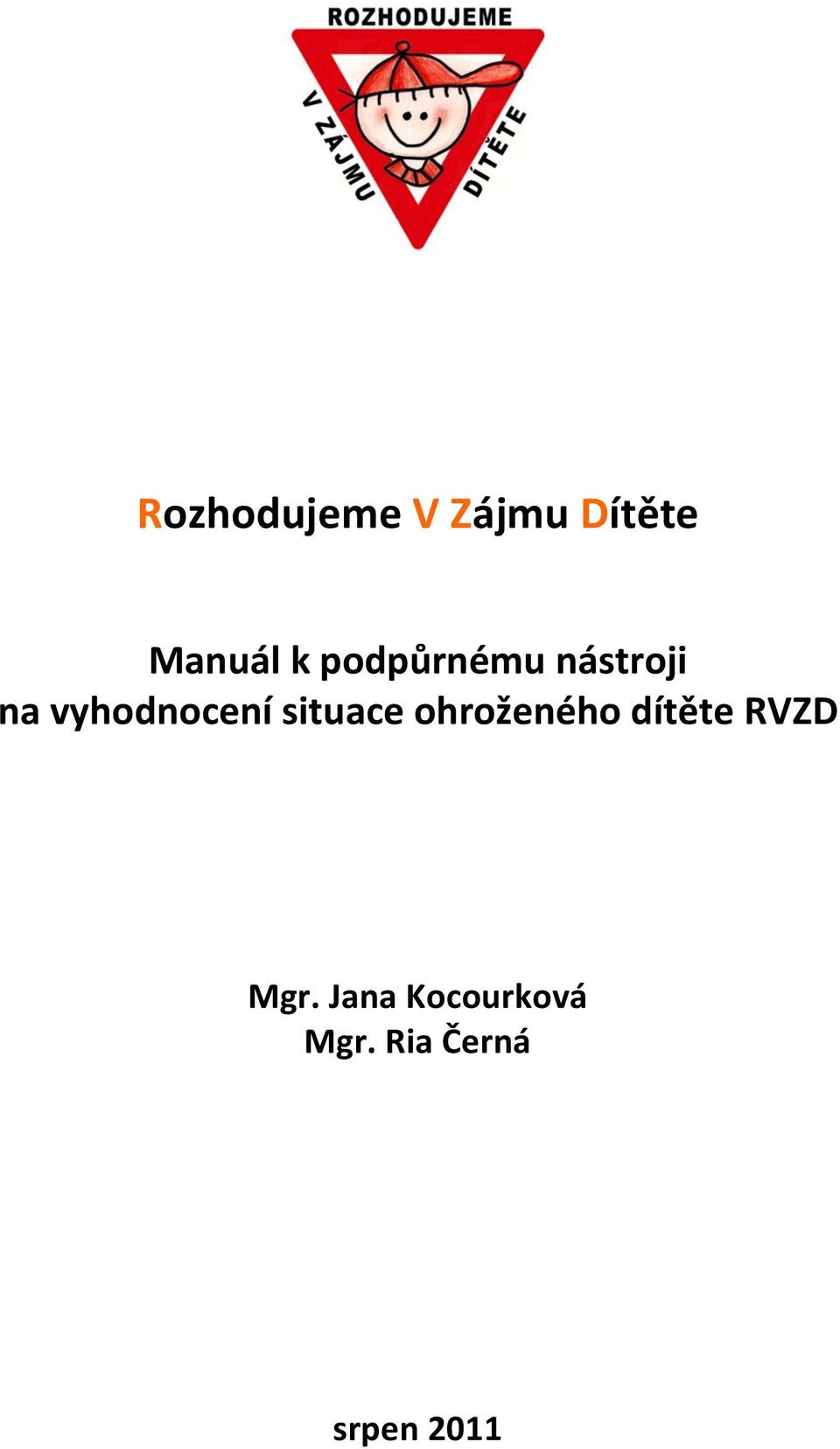 situace ohroženého dítěte RVZD Mgr.