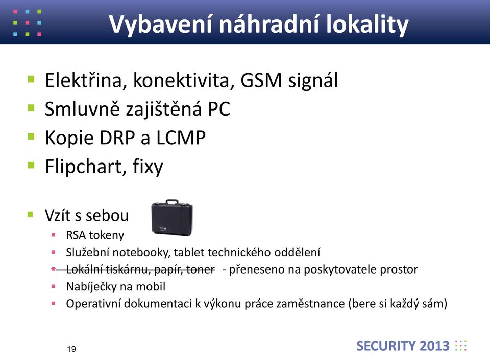 technického oddělení Lokální tiskárnu, papír, toner - přeneseno na poskytovatele