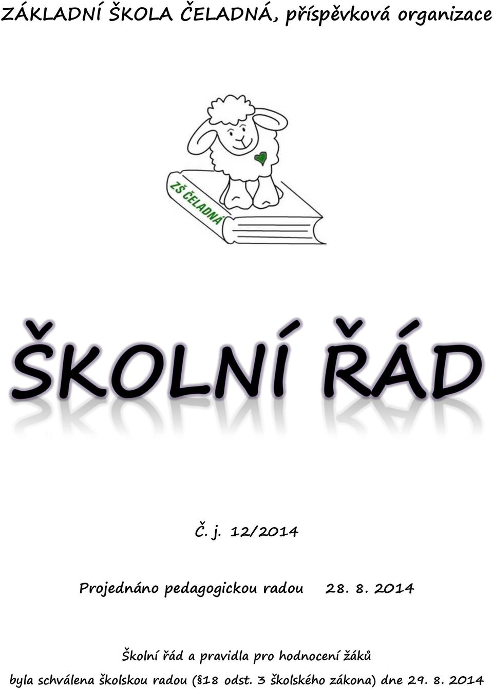 2014 Školní řád a pravidla pro hodnocení žáků byla