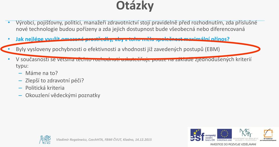 maximální přínos?