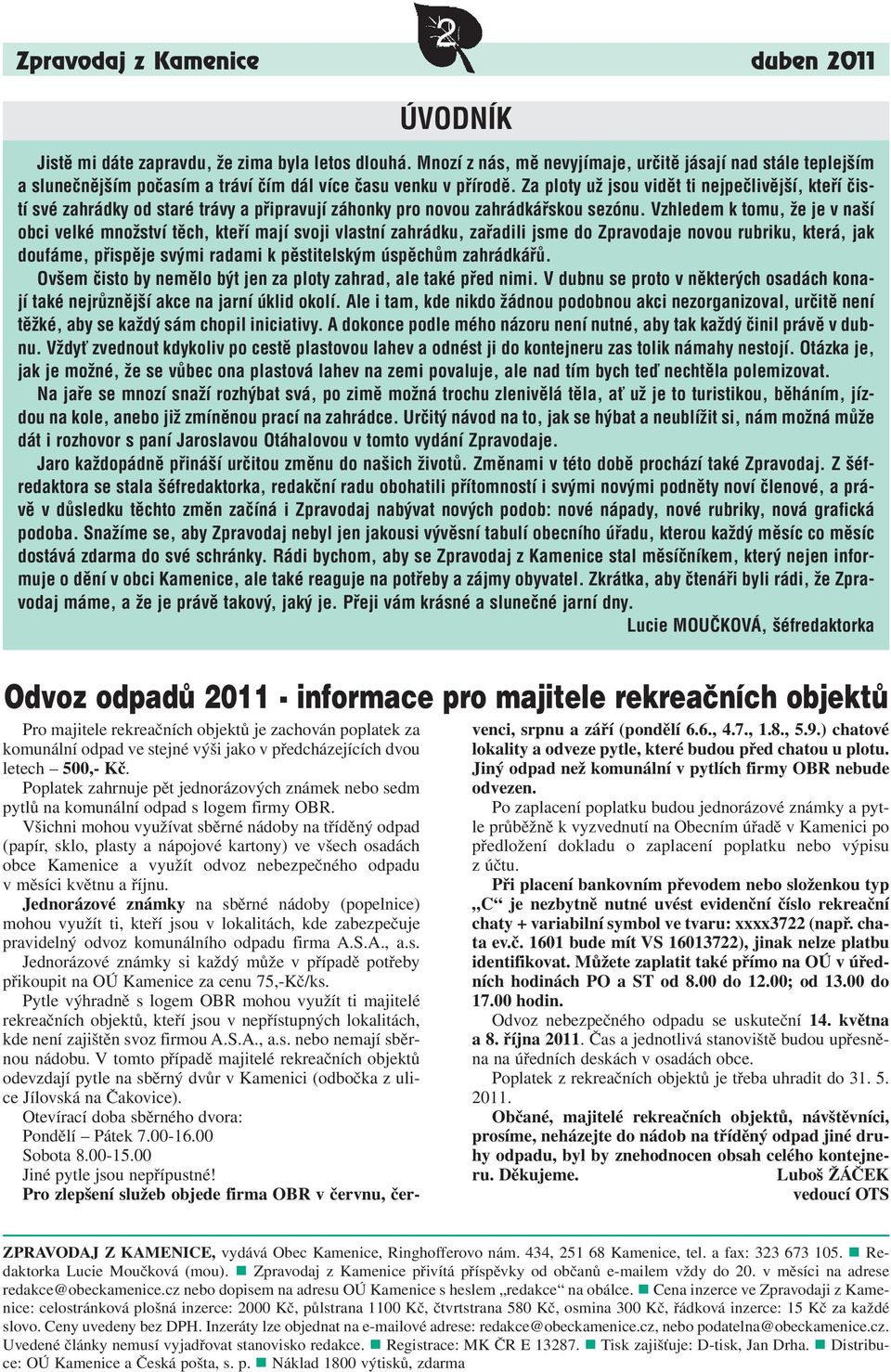 Za ploty už jsou vidět ti nejpečlivější, kteří čistí své zahrádky od staré trávy a připravují záhonky pro novou zahrádkářskou sezónu.