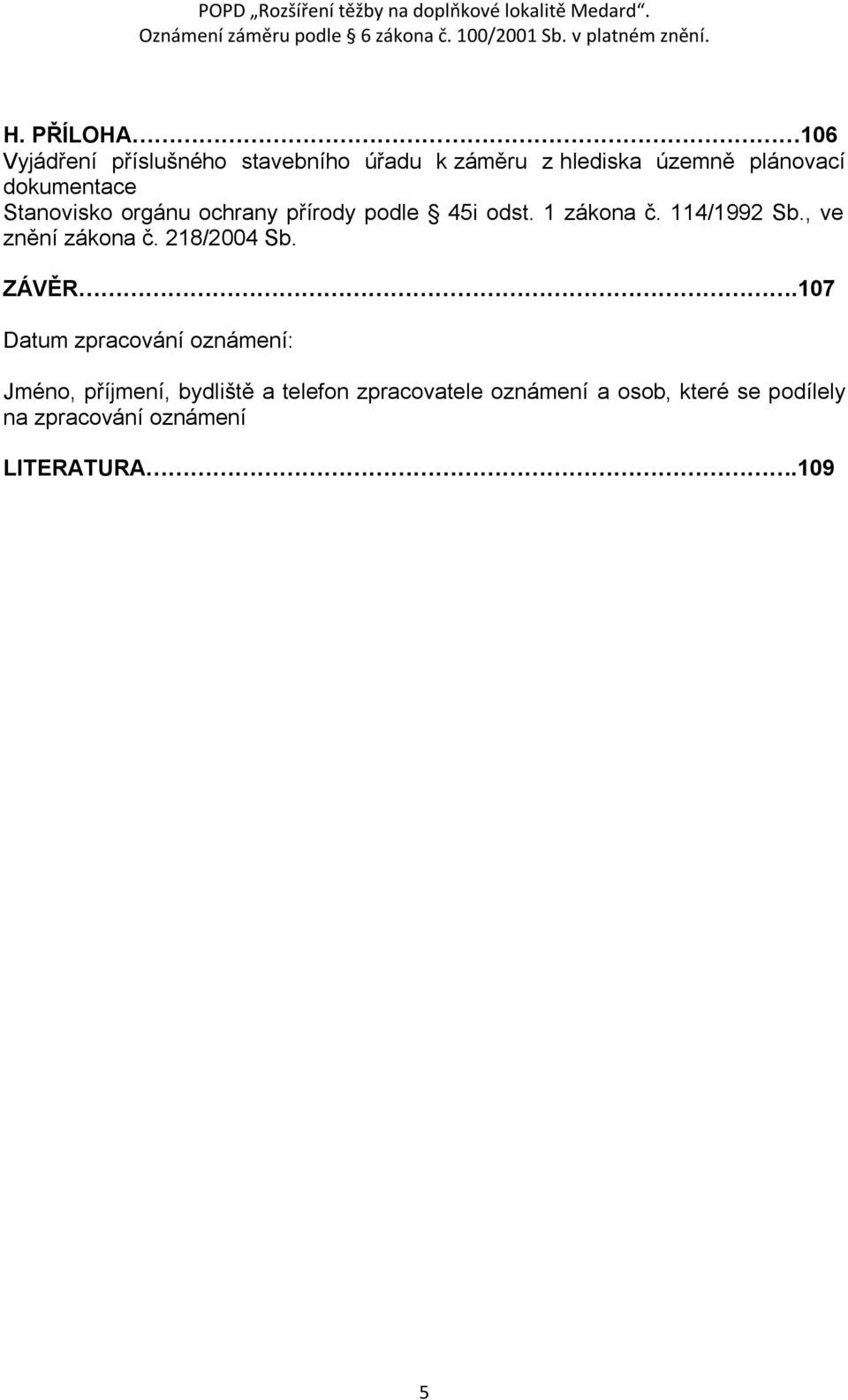 , ve znění zákona č. 218/2004 Sb. ZÁVĚR.