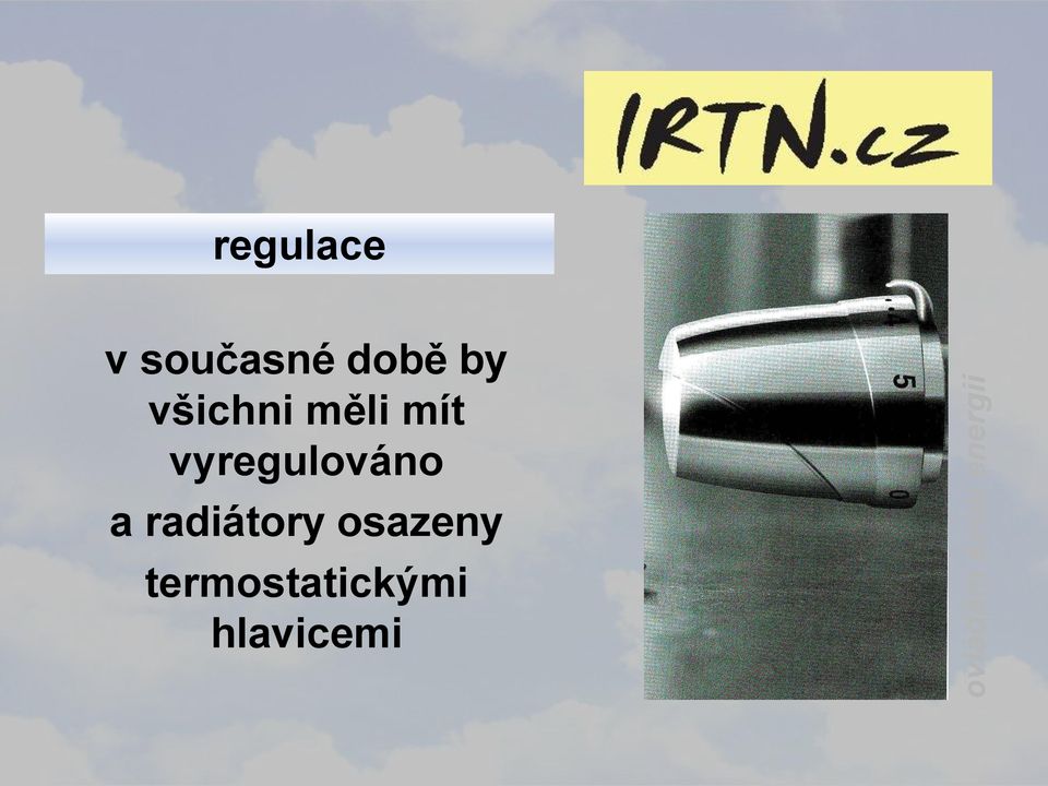 vyregulováno a radiátory