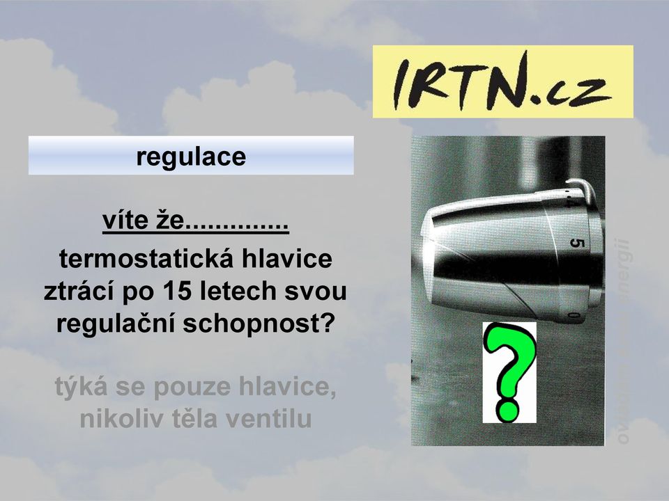 po 15 letech svou regulační