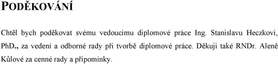 , za vedení a odborné rady při tvorbě diplomové