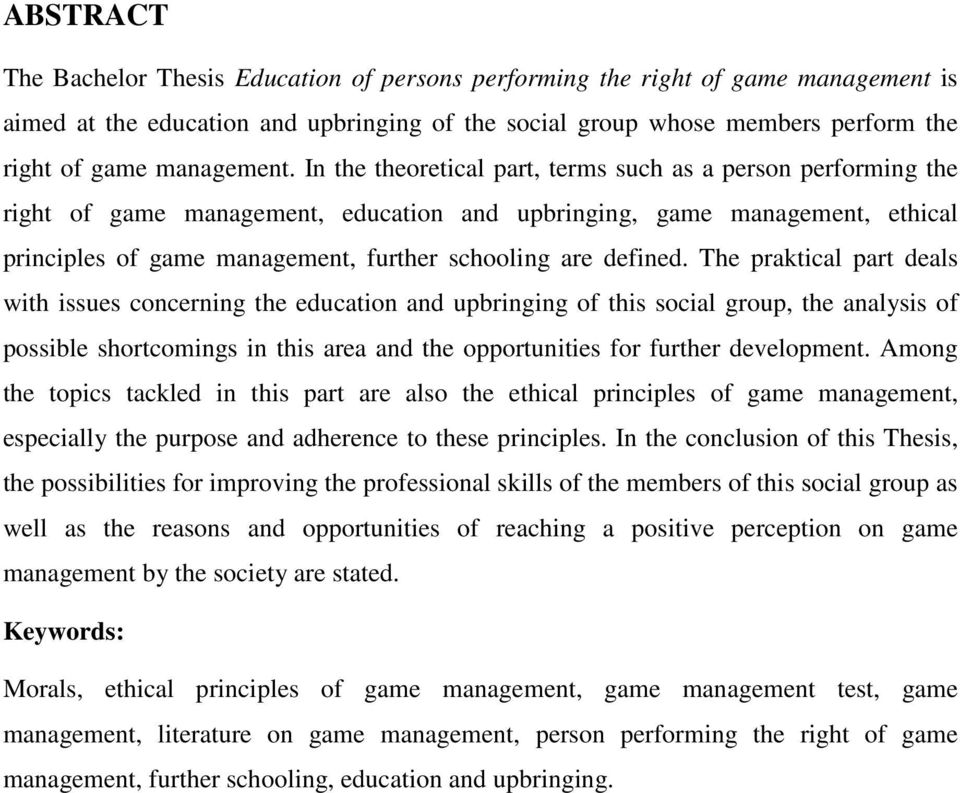 In the theoretical part, terms such as a person performing the right of game management, education and upbringing, game management, ethical principles of game management, further schooling are