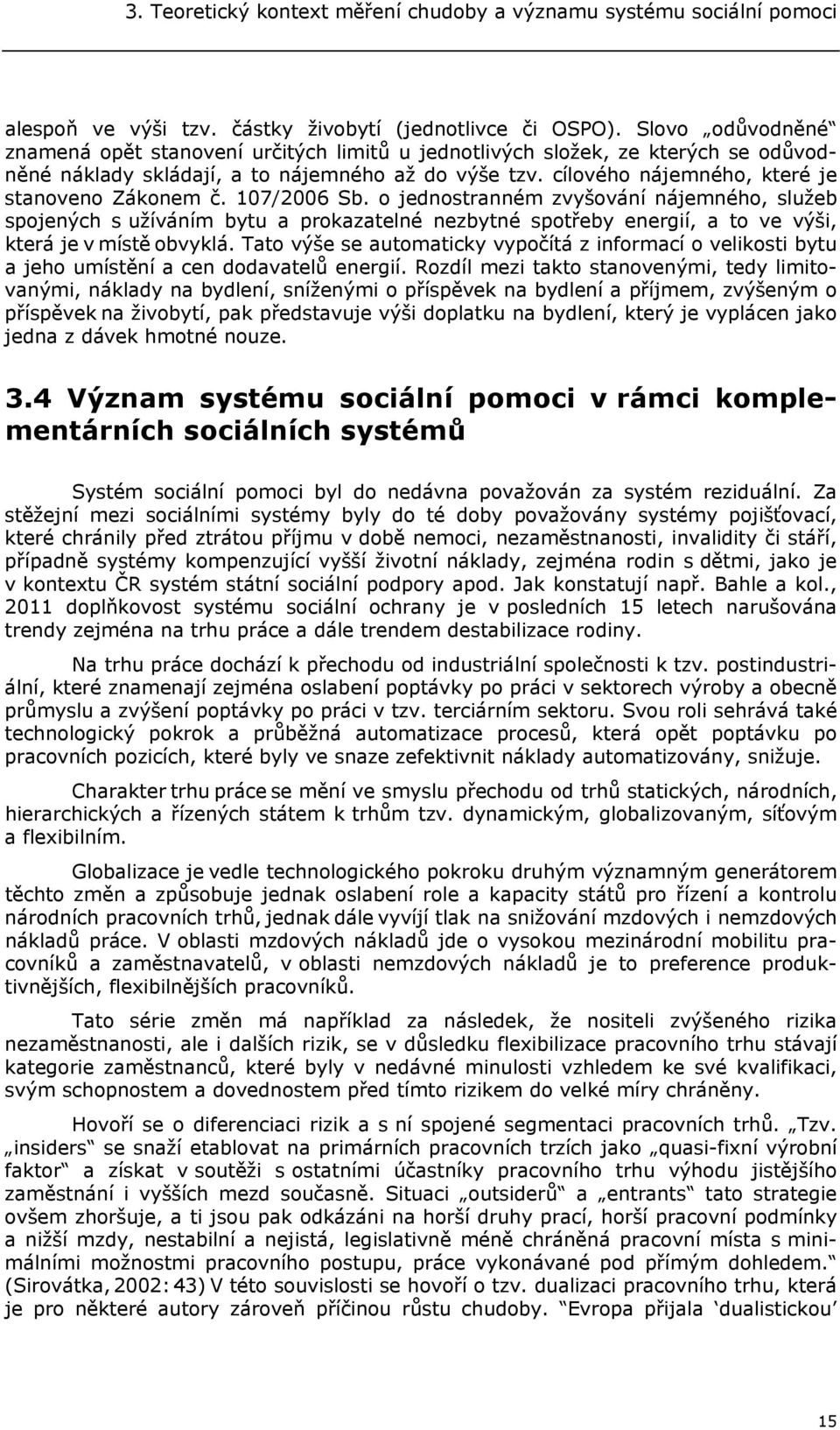 cílového nájemného, které je stanoveno Zákonem č. 107/2006 Sb.