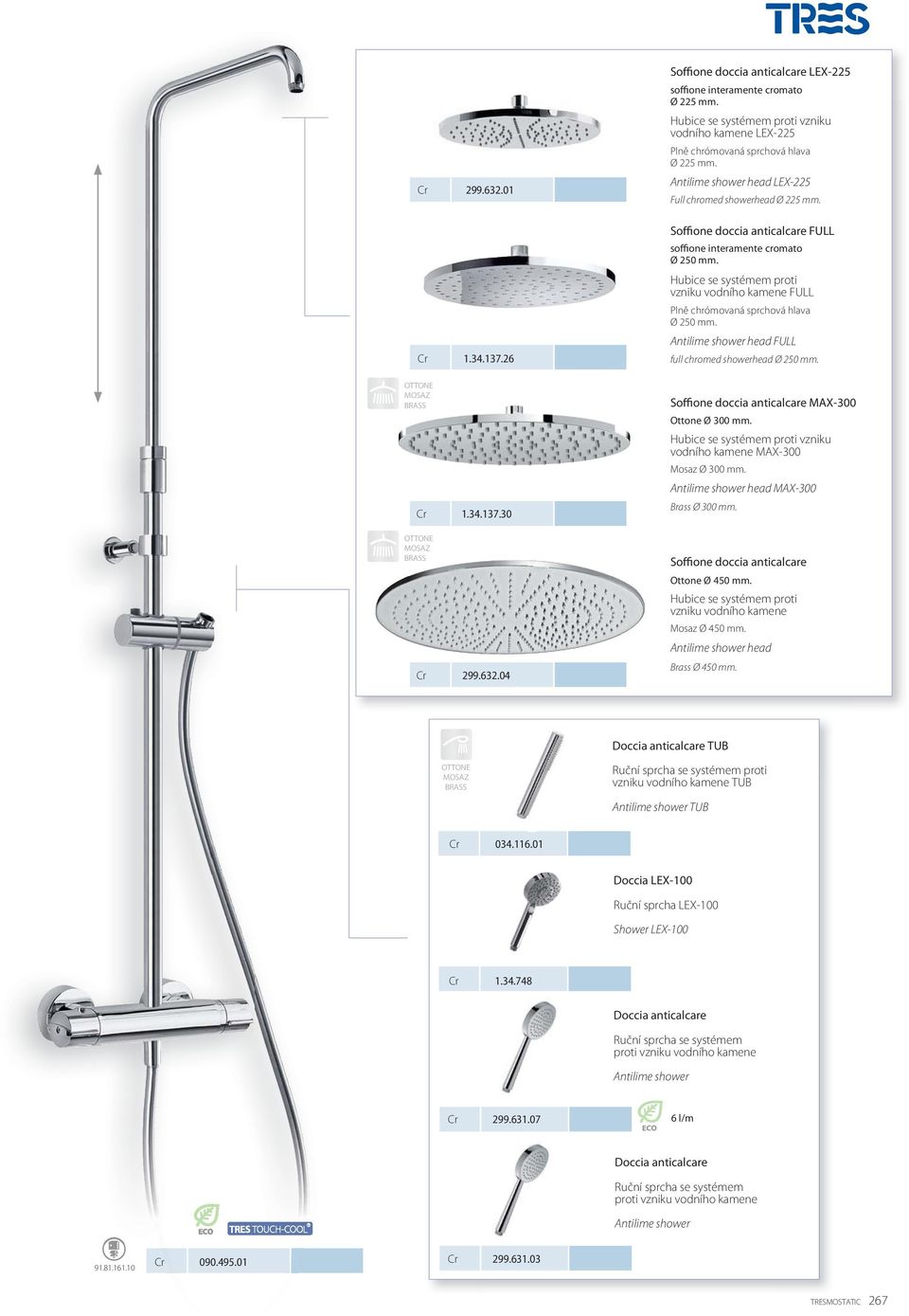 Soffione doccia anticalcare FULL soffione interamente cromato Ø 250 mm. Hubice se systémem proti vzniku vodního kamene FULL Plně chrómovaná sprchová hlava Ø 250 mm.