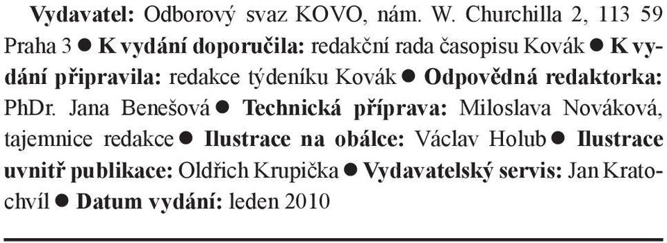 redakce týdeníku Kovák Odpovědná redaktorka: PhDr.