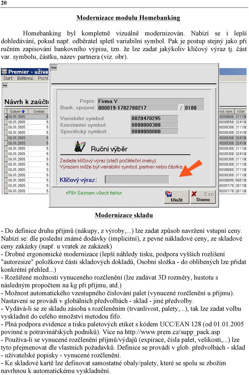 Modernizace skladu - Do definice druhu příjmů (nákupy, z výroby,...) lze zadat způsob navržení vstupní ceny.