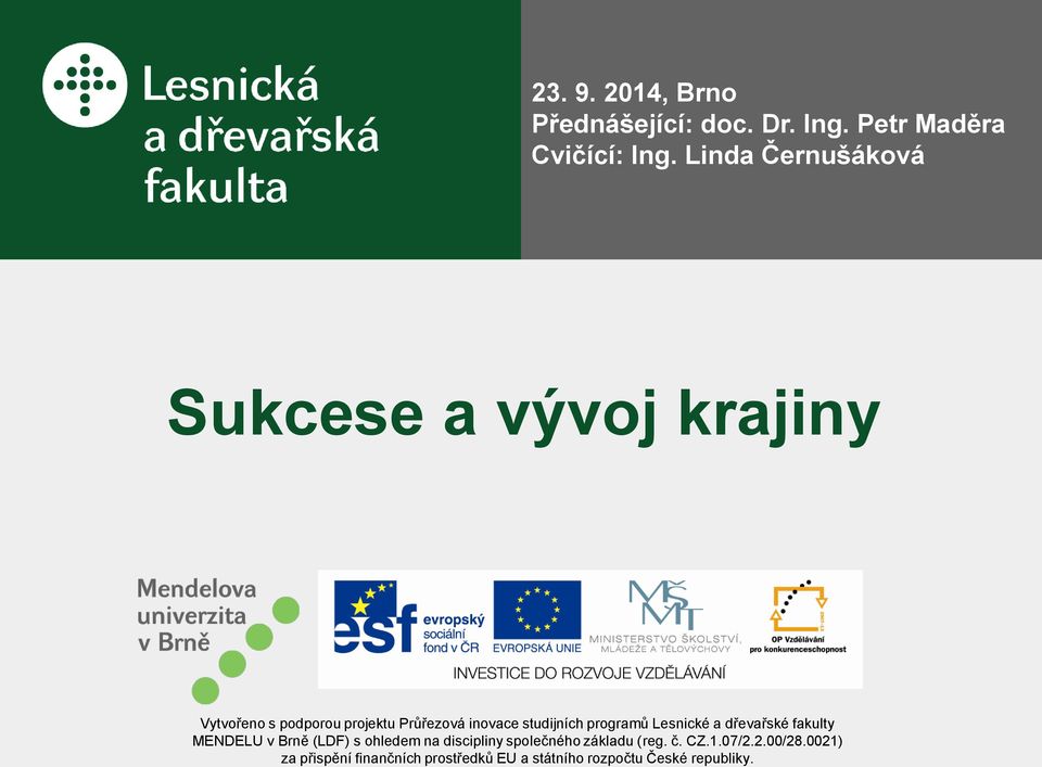 studijních programů Lesnické a dřevařské fakulty MENDELU v Brně (LDF) s ohledem na discipliny