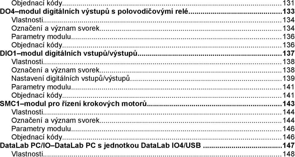 ..138 Nastavení digitálních vstupů/výstupů...139 Parametry modulu...141 Objednací kódy...141 SMC1 modul pro řízení krokových motorů.