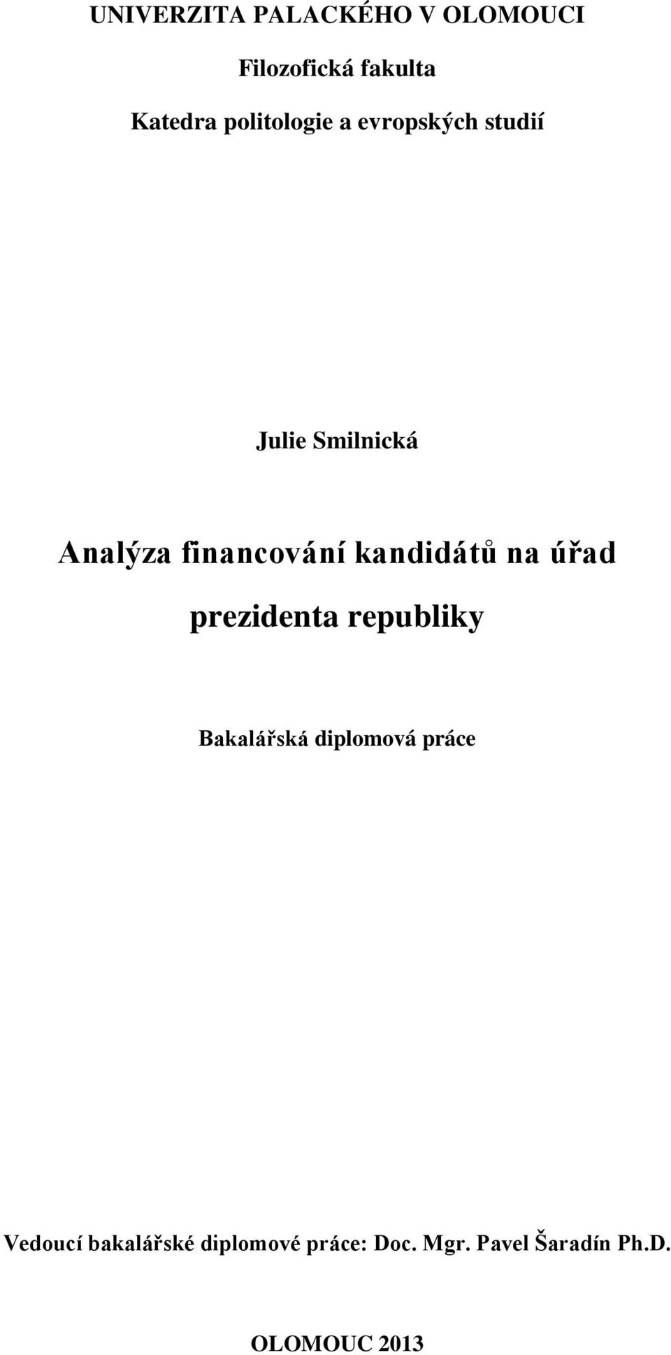 kandidátů na úřad prezidenta republiky Bakalářská diplomová práce