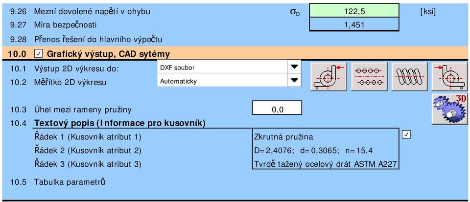 2 Měřítko 2D výkresu Automaticky 10.3 Úhel mezi rameny pružiny 0,0 10.