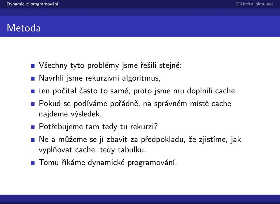 Pokud se podíváme pořádně, na správném místě cache najdeme výsledek.