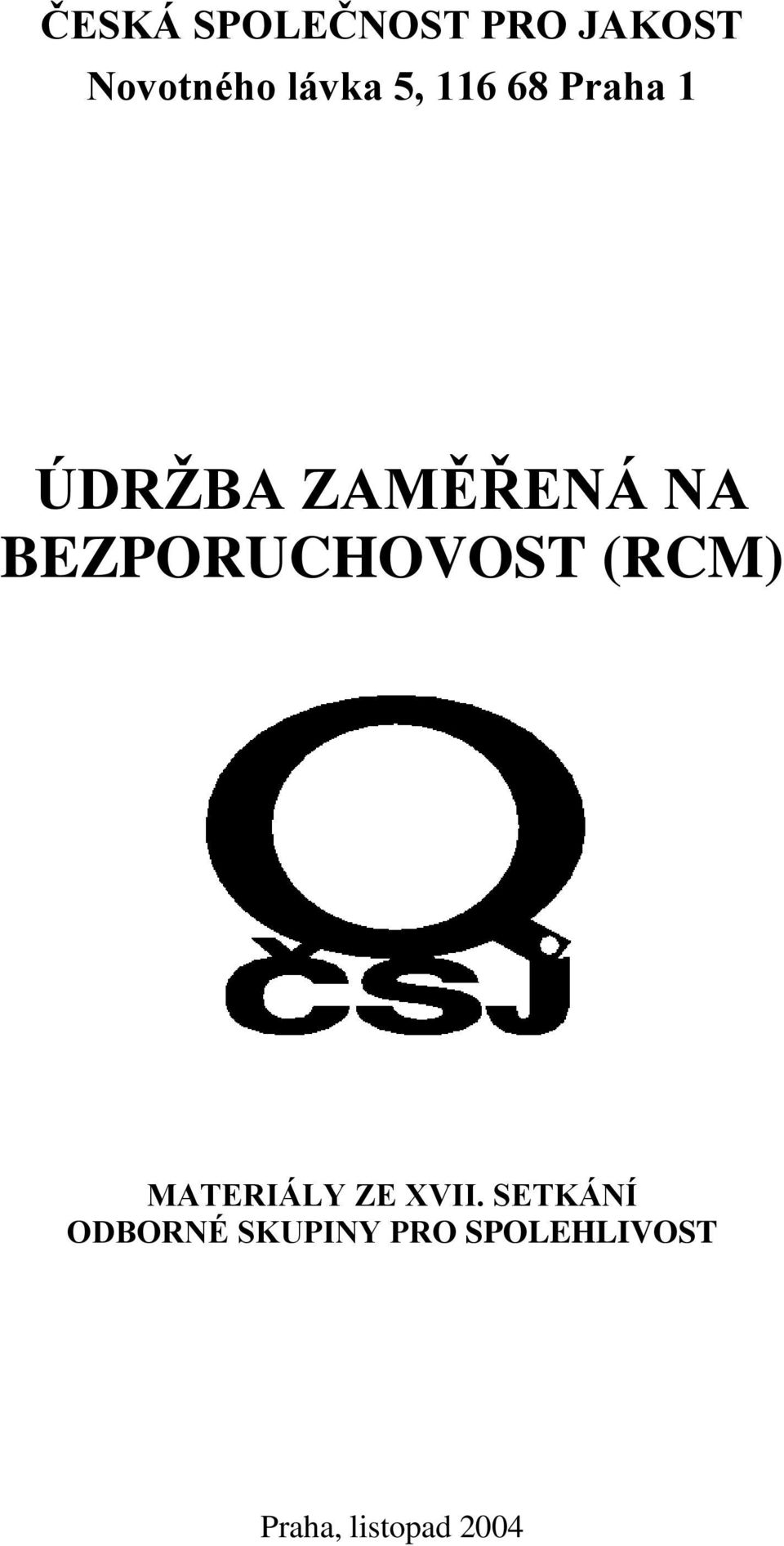 BEZPORUCHOVOST (RCM) MATERIÁLY ZE XVII.