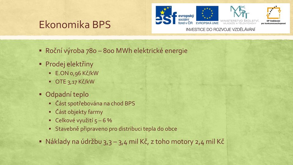 Část objekty farmy Celkové využití 5 6 % Stavebně připraveno pro