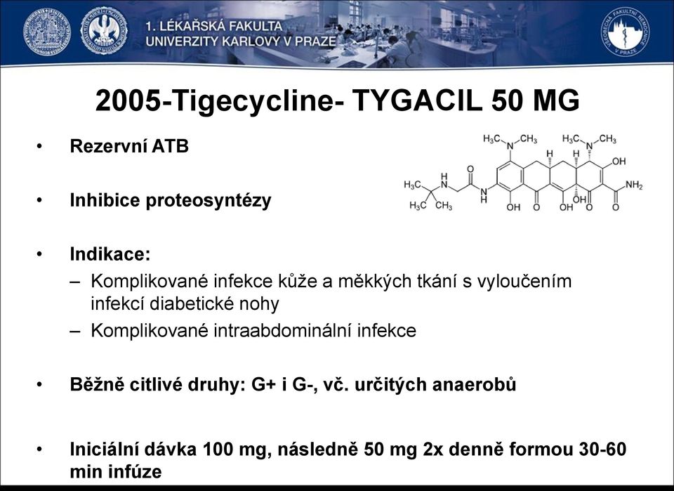 Komplikované intraabdominální infekce Běžně citlivé druhy: G+ i G-, vč.