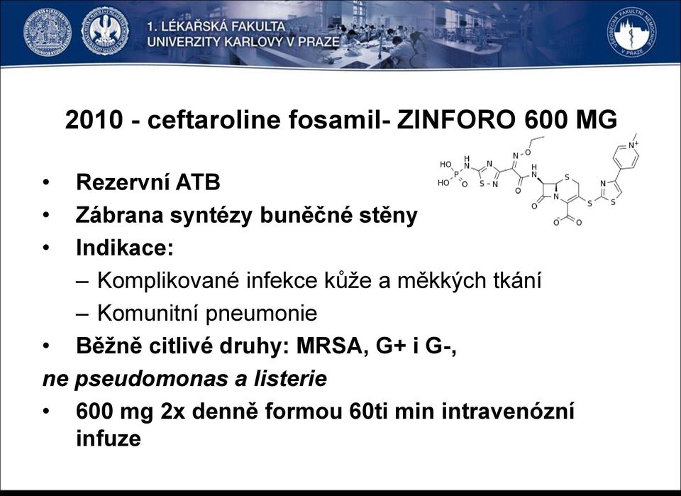 tkání Komunitní pneumonie Běžně citlivé druhy: MRSA, G+ i G-, ne