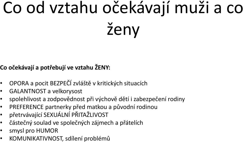 zabezpečení rodiny PREFERENCE partnerky před matkou a původní rodinou přetrvávající SEXUÁLNÍ