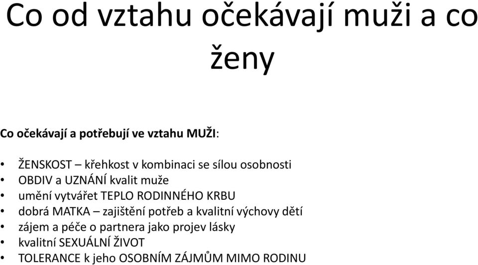 RODINNÉHO KRBU dobrá MATKA zajištění potřeb a kvalitní výchovy dětí zájem a péče o