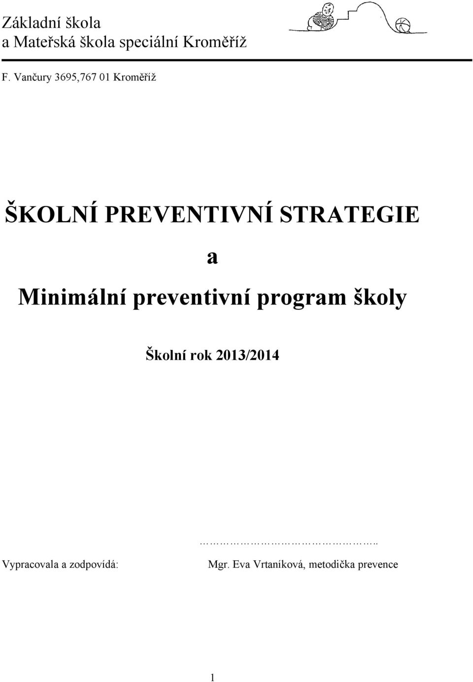 Minimální preventivní program školy Školní rok 2013/2014.