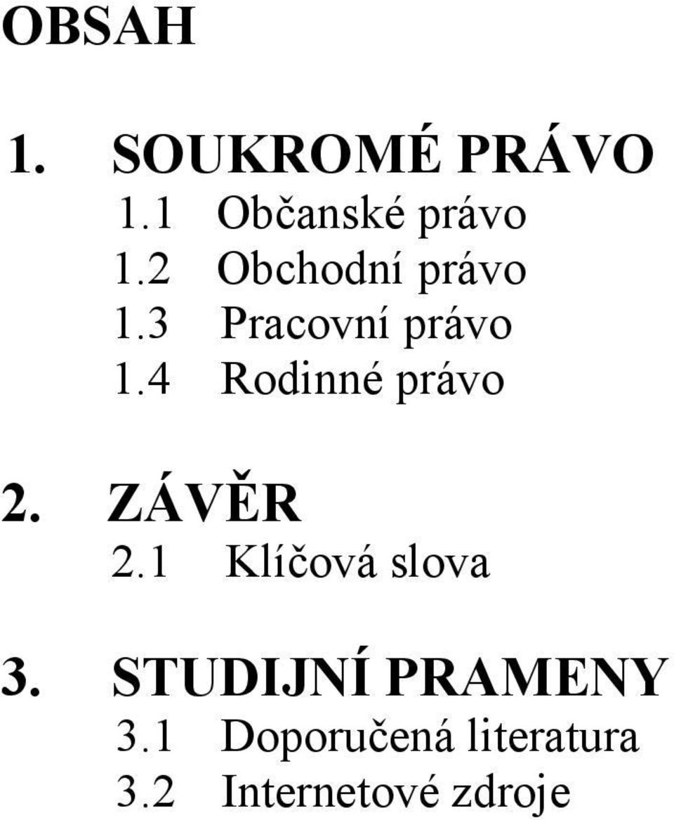 4 Rodinné právo 2. ZÁVĚR 2.1 Klíčová slova 3.