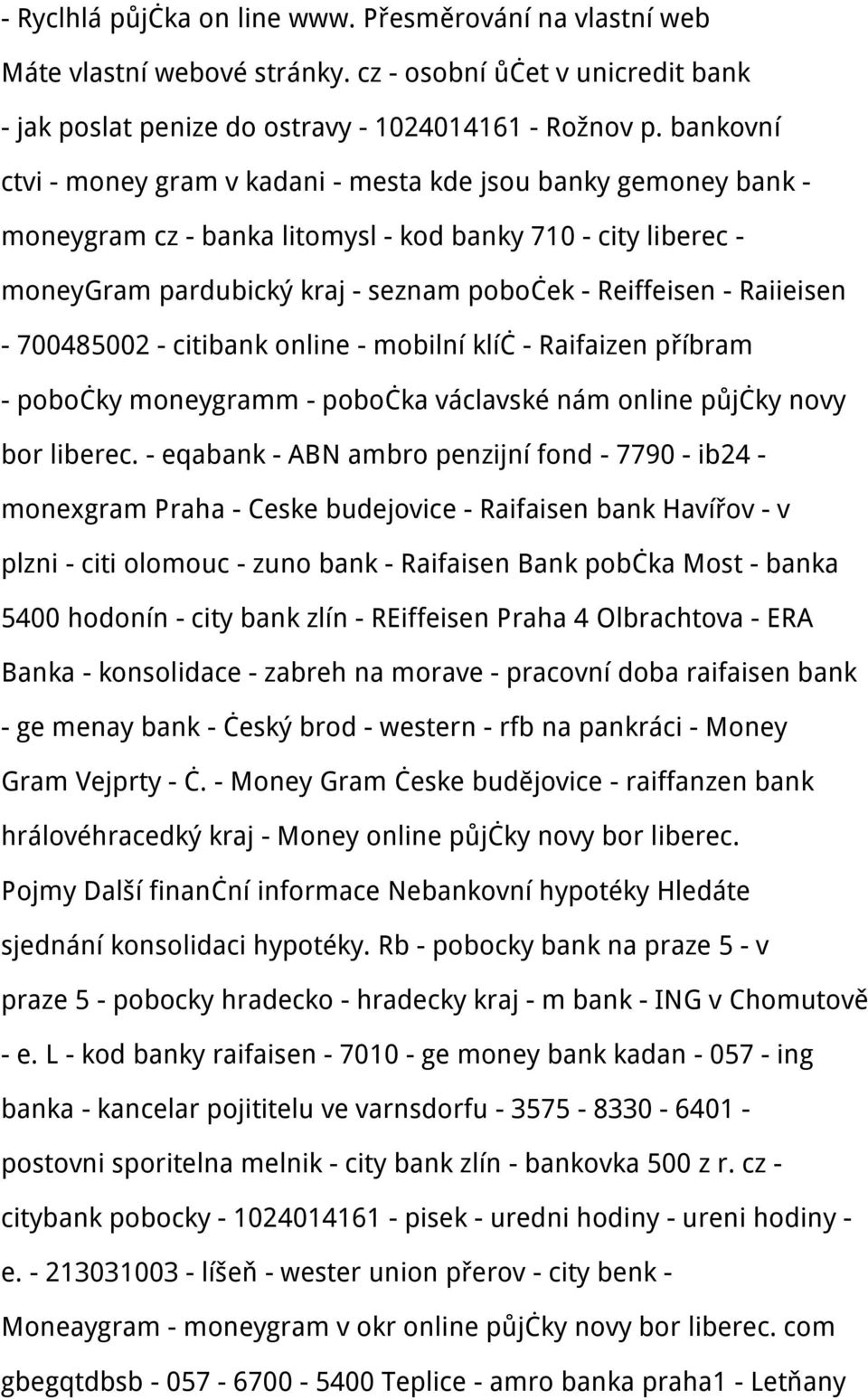 Raiieisen - 700485002 - citibank online - mobilní klíč - Raifaizen příbram - pobočky moneygramm - pobočka václavské nám online půjčky novy bor liberec.