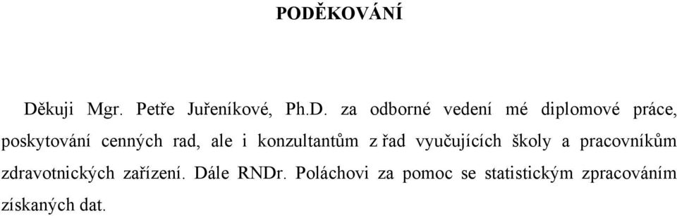 řad vyučujících školy a pracovníkům zdravotnických zařízení.