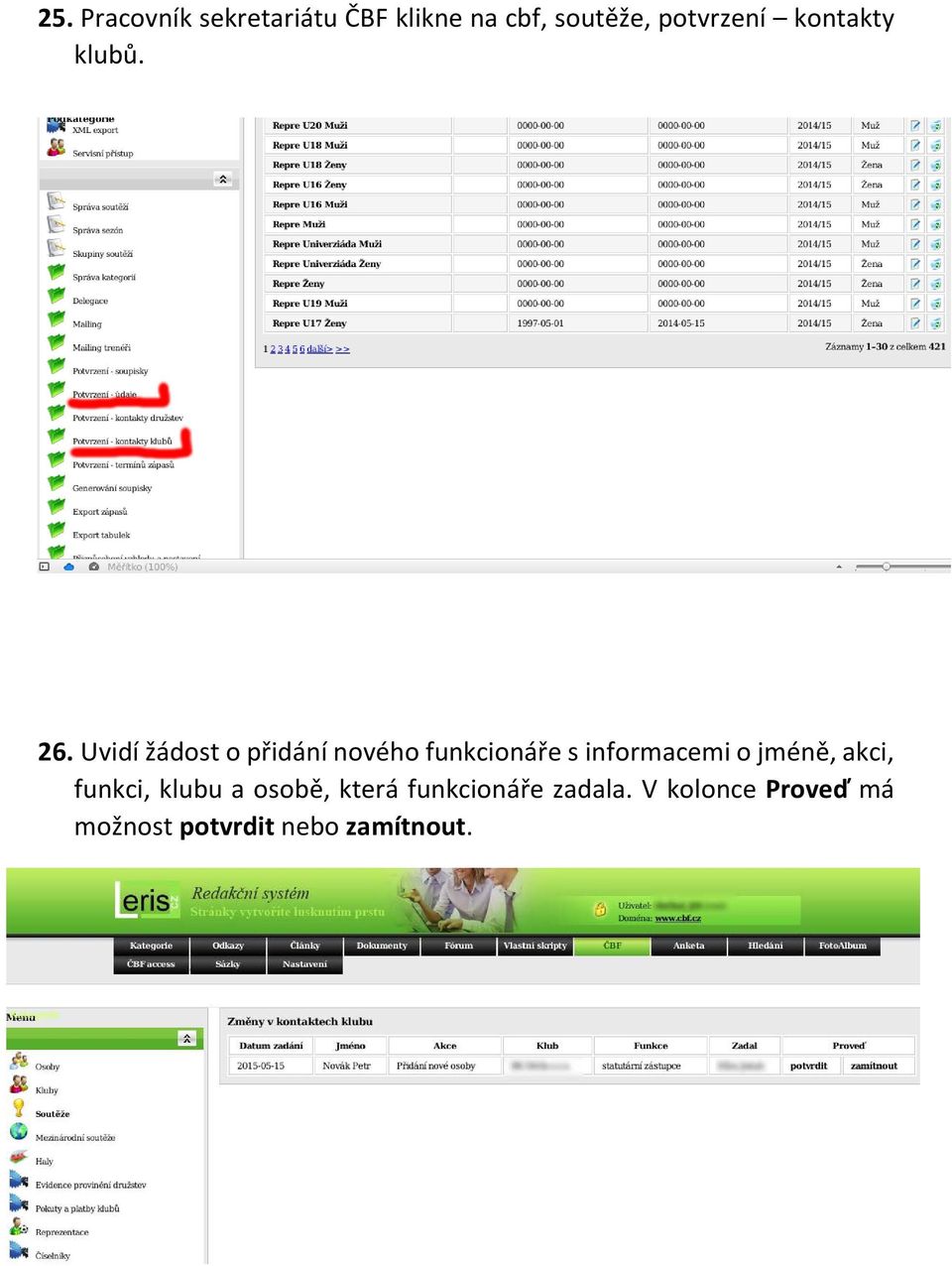 Uvidí žádost o přidání nového funkcionáře s informacemi o jméně,