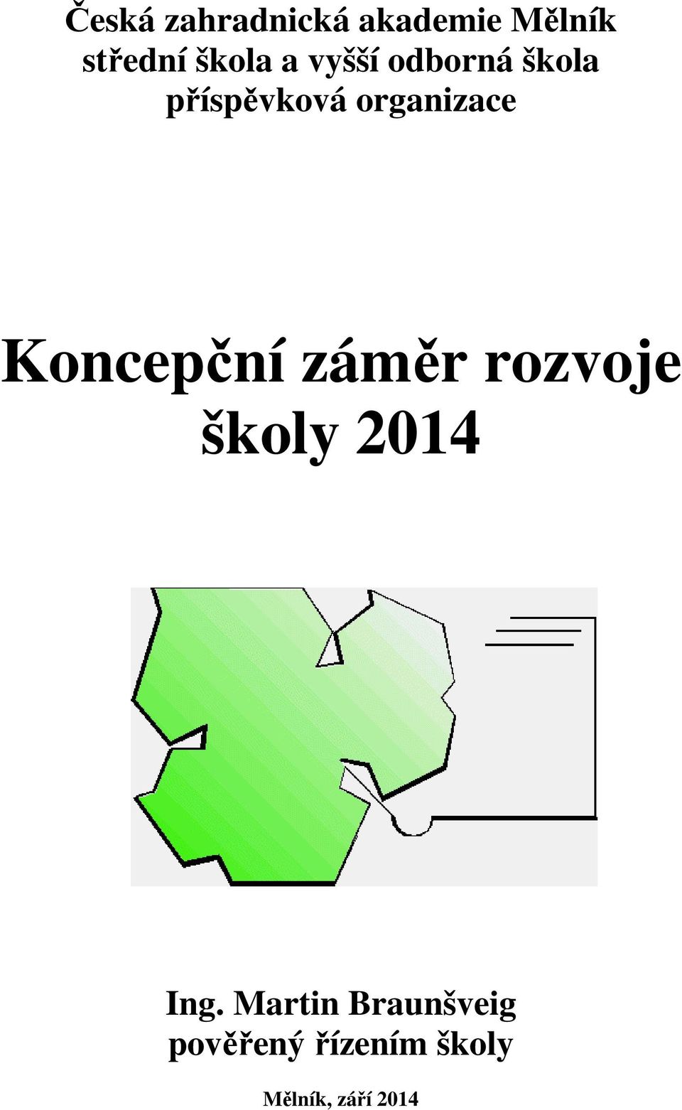 Koncepční záměr rozvoje školy 2014 Ing.