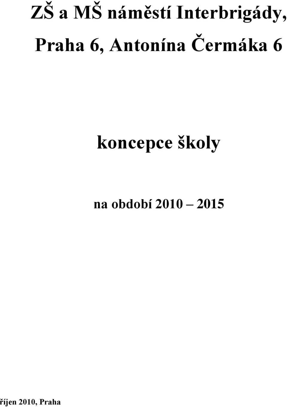 Antonína Čermáka 6 koncepce