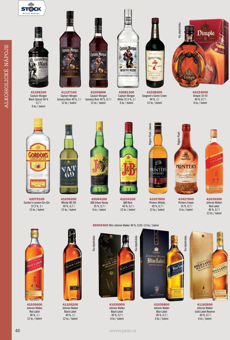 41037800 Printers Whisky 43427500 Printers Cream 15 %, 0,7 l 41035300 Johnnie Walker Red Label 65003400 Mini Johnnie Walker 40 %, 0,05 l Region Plzeň, Liberec Region Plzeň 41035600