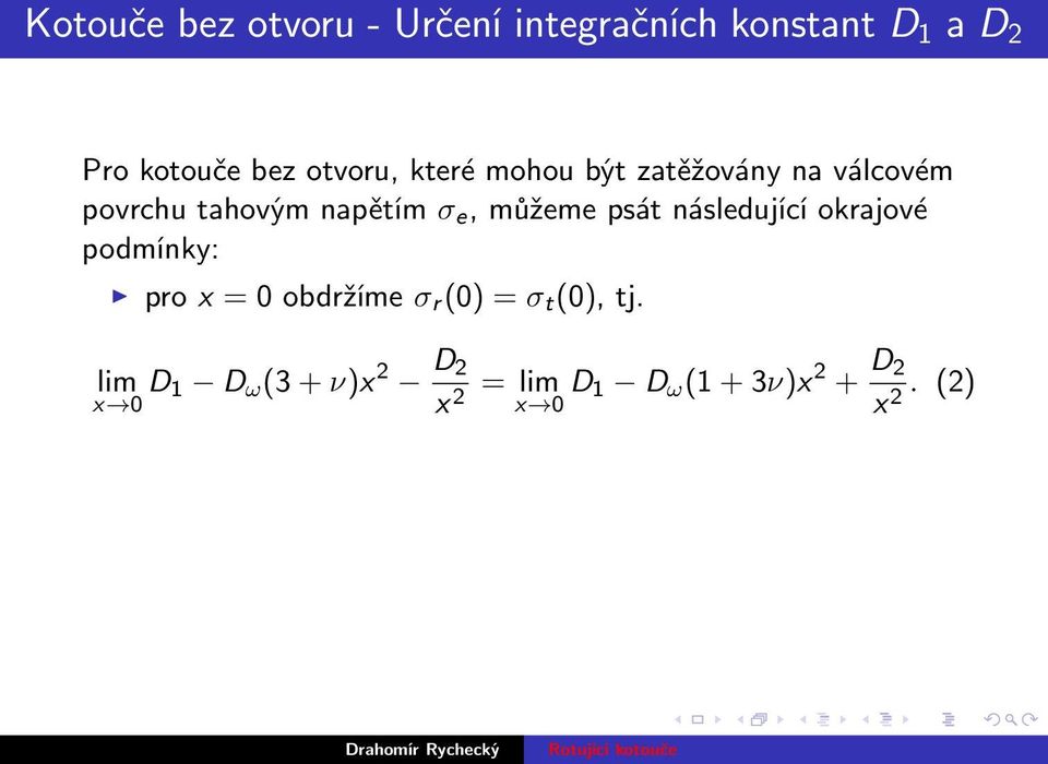 můžeme psát následující okrajové podmínky: pro x = 0 obdržíme σ r (0) = σ t