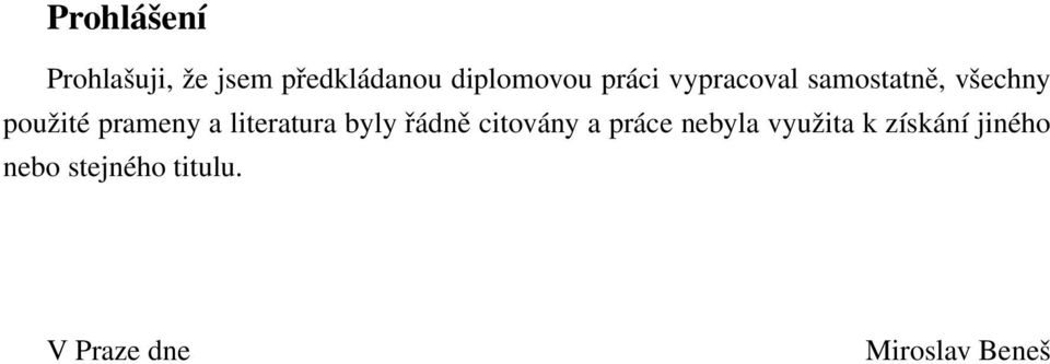 literatura byly řádně citovány a práce nebyla využita k