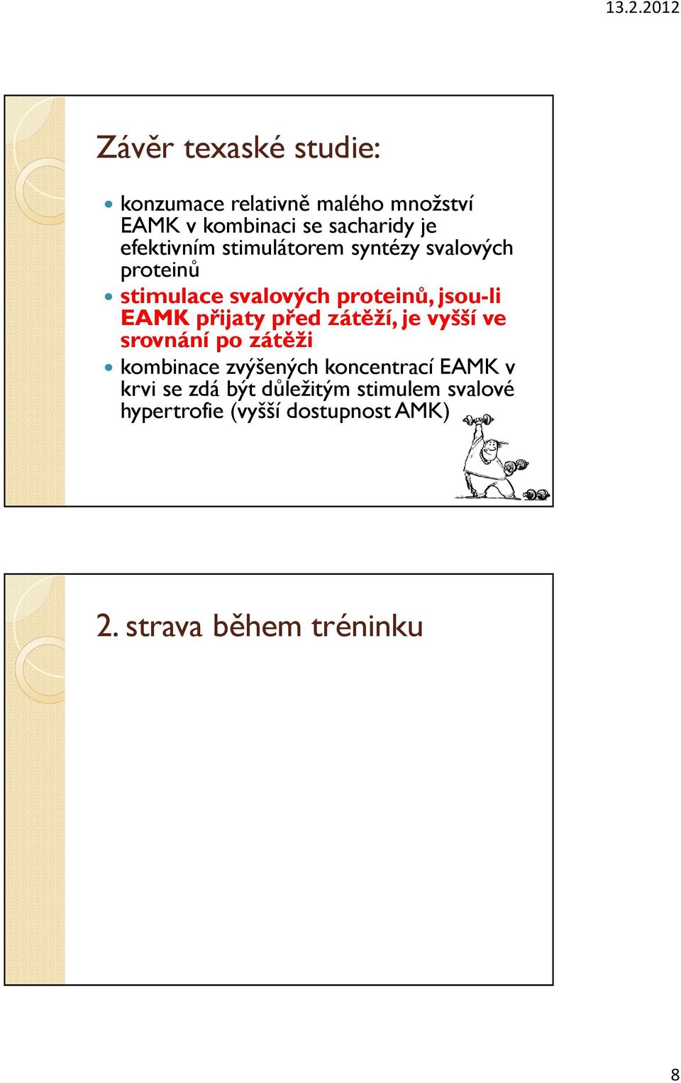 přijaty před zátěží, je vyšší ve srovnání po zátěži kombinace zvýšených koncentrací EAMK v