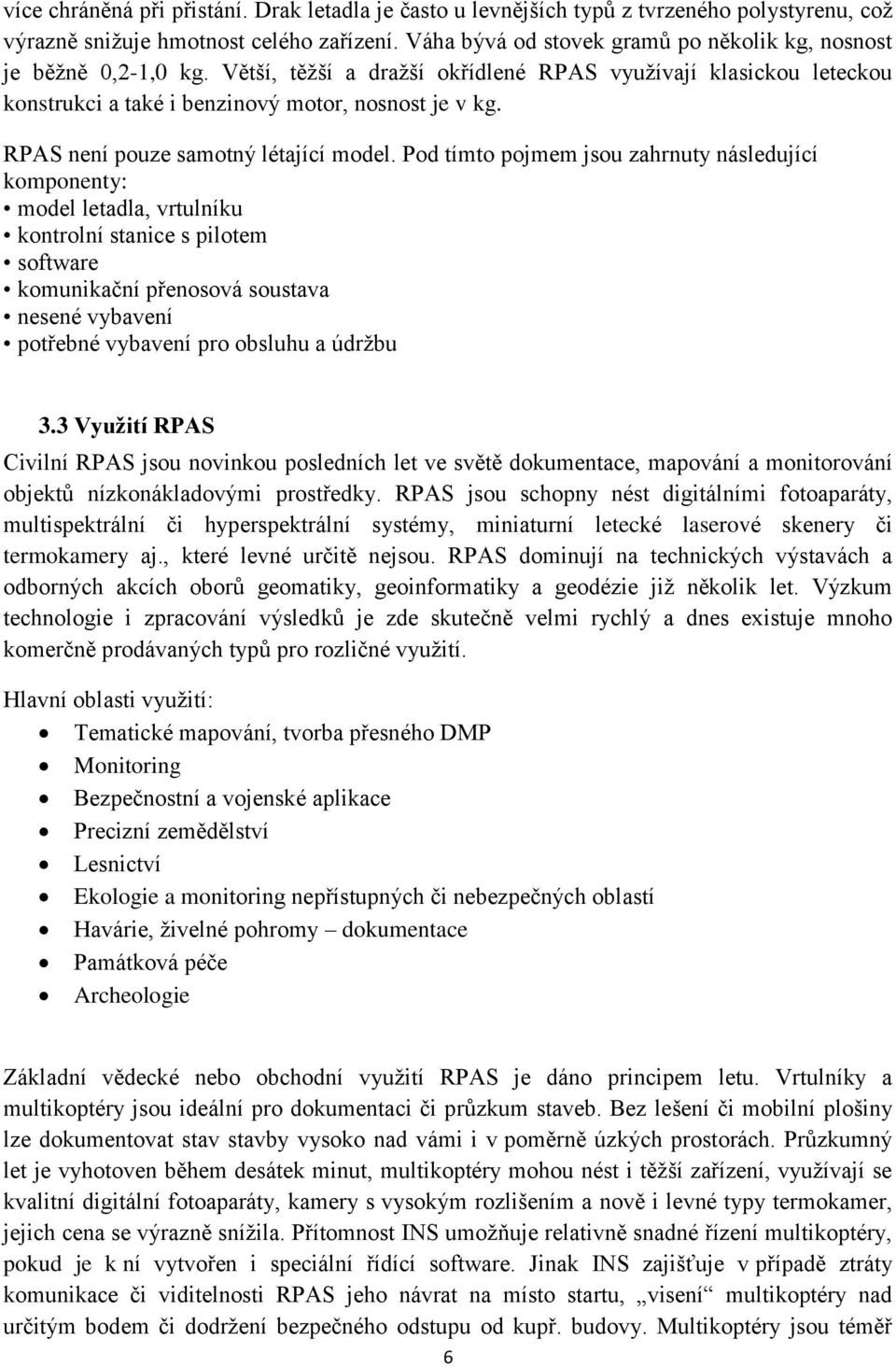 RPAS není pouze samotný létající model.