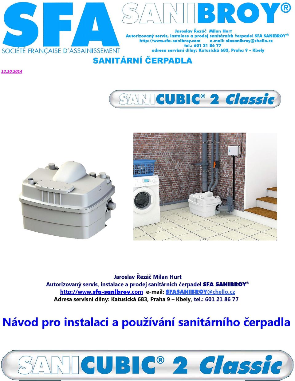 sanitárních čerpadel SFA SANIBROY http://www.sfa-sanibroy.