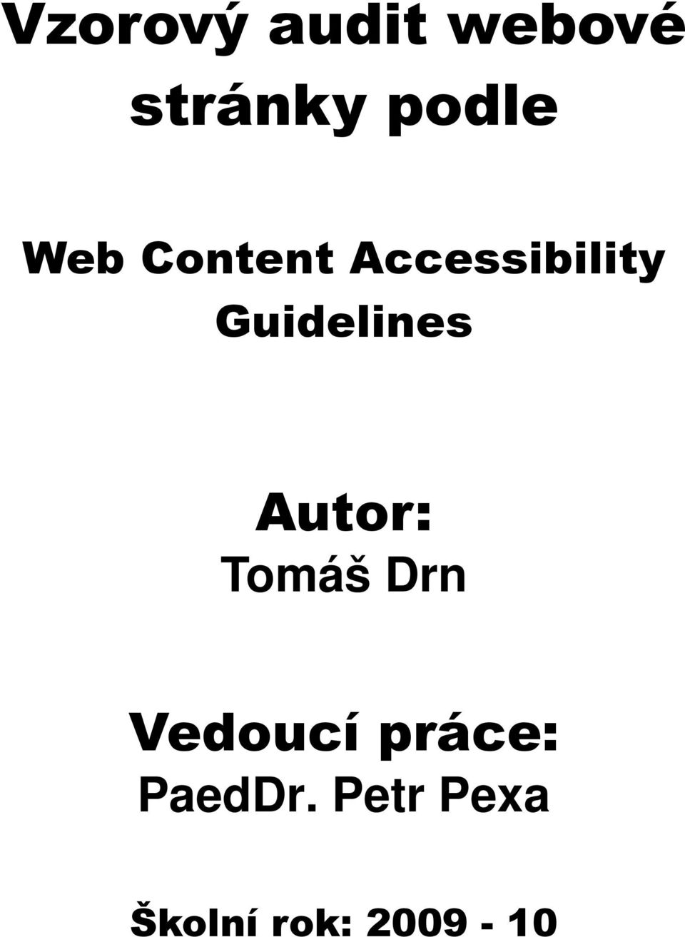 Guidelines Autor: Tomáš Drn Vedoucí