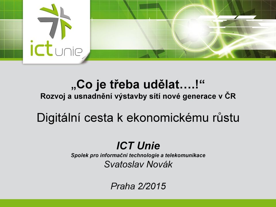 v ČR Digitální cesta k ekonomickému růstu ICT