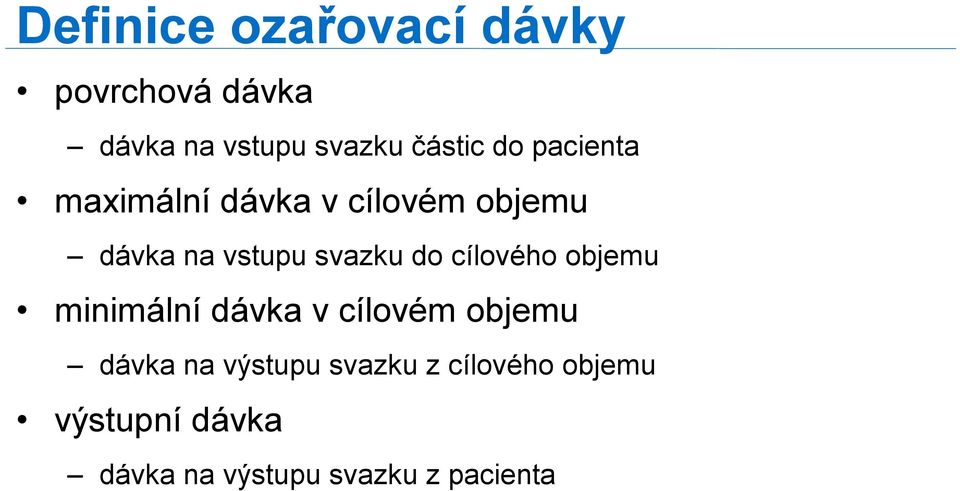 cílového objemu minimální dávka v cílovém objemu dávka na výstupu