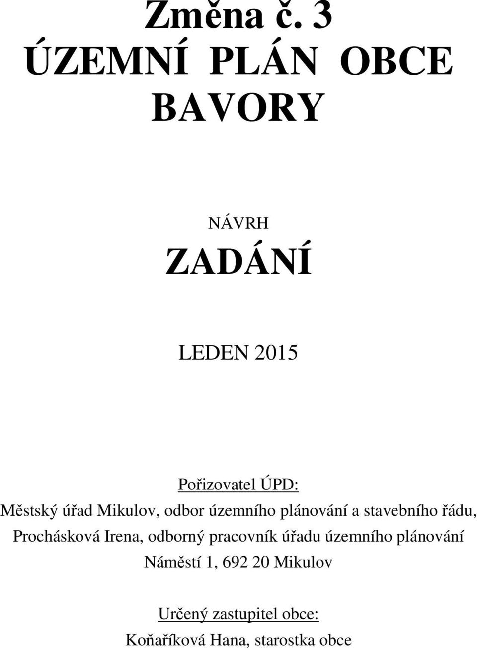 Městský úřad Mikulov, odbor územního plánování a stavebního řádu,