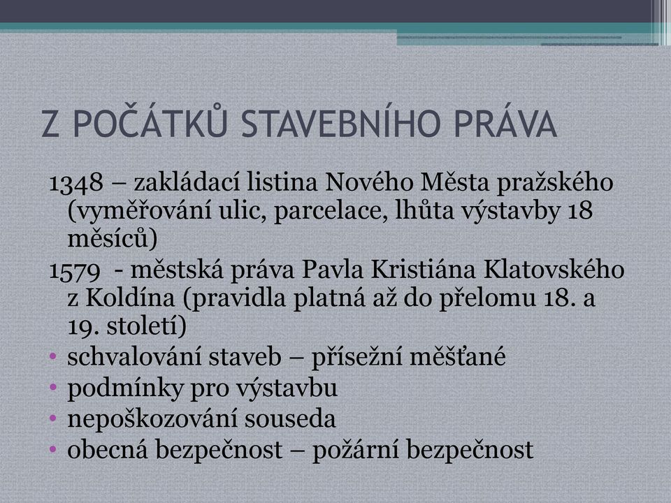 Klatovského z Koldína (pravidla platná až do přelomu 18. a 19.