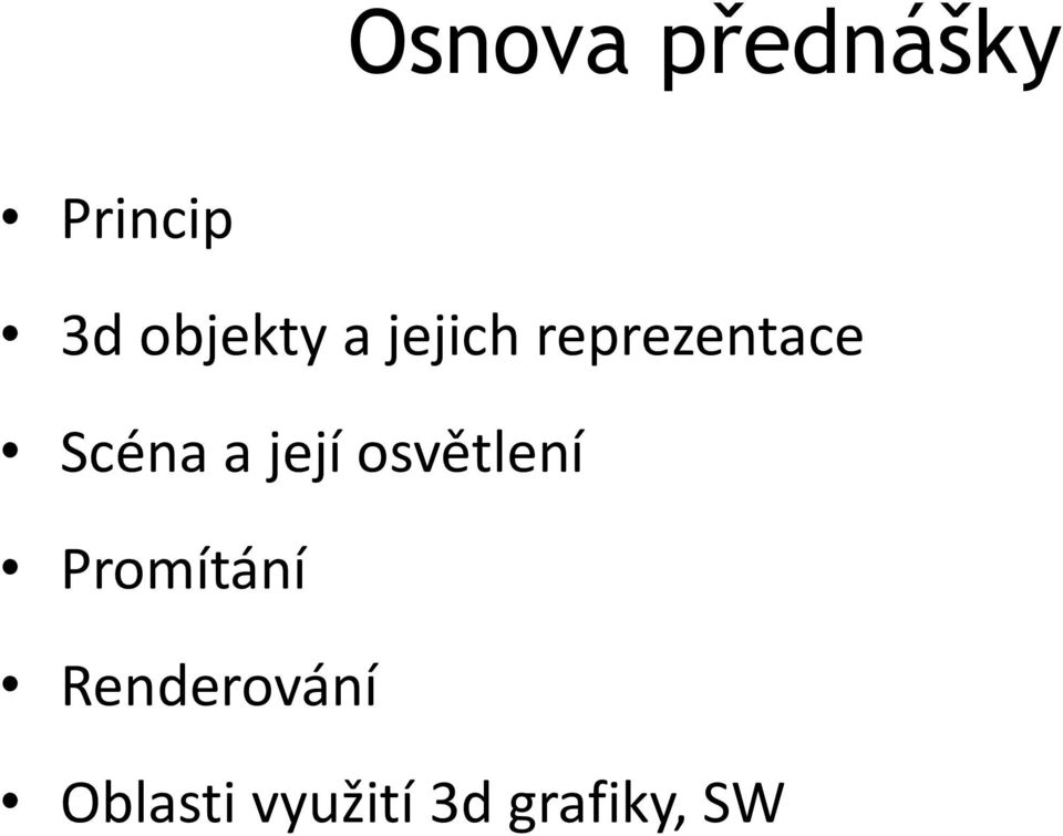 Scéna a její osvětlení Promítání