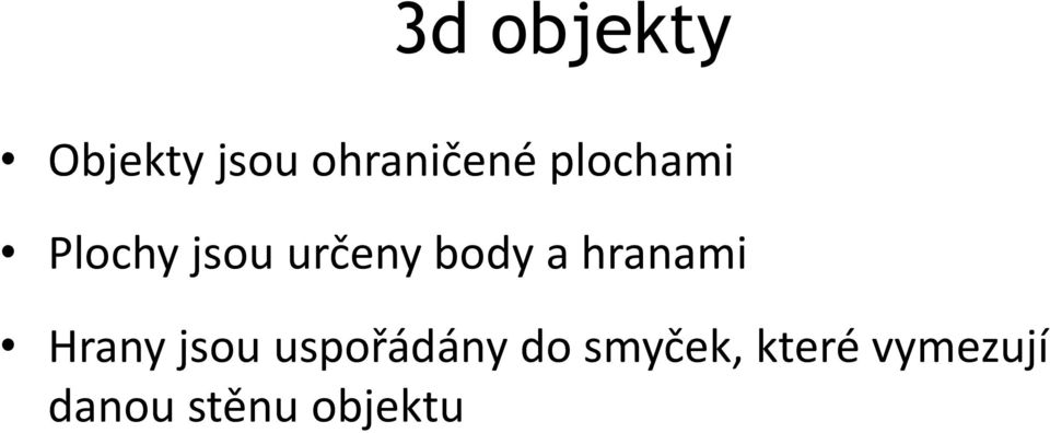 hranami Hrany jsou uspořádány do