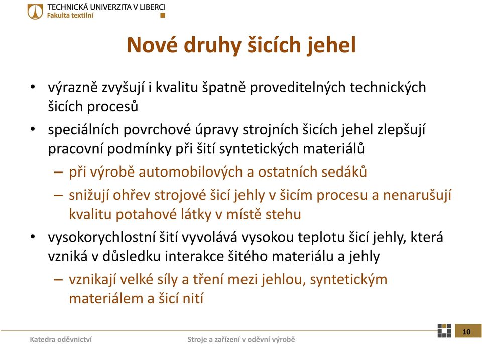 strojové éšicí jehly jhl v šicím procesu a nenarušují kvalitu potahové látky v místě stehu vysokorychlostní šití vyvolává vysokou teplotu