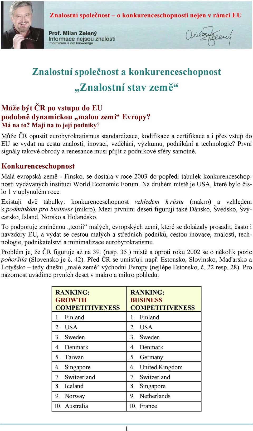 První signály takové obrody a renesance musí přijít z podnikové sféry samotné.