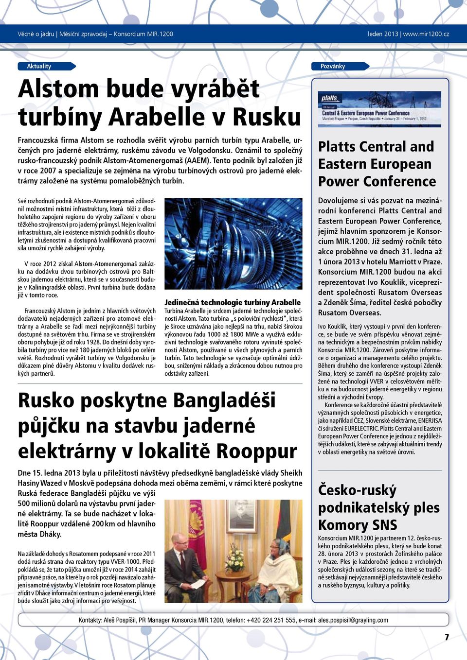 Tento podnik byl založen již v roce 2007 a specializuje se zejména na výrobu turbínových ostrovů pro jaderné elektrárny založené na systému pomaloběžných turbín.